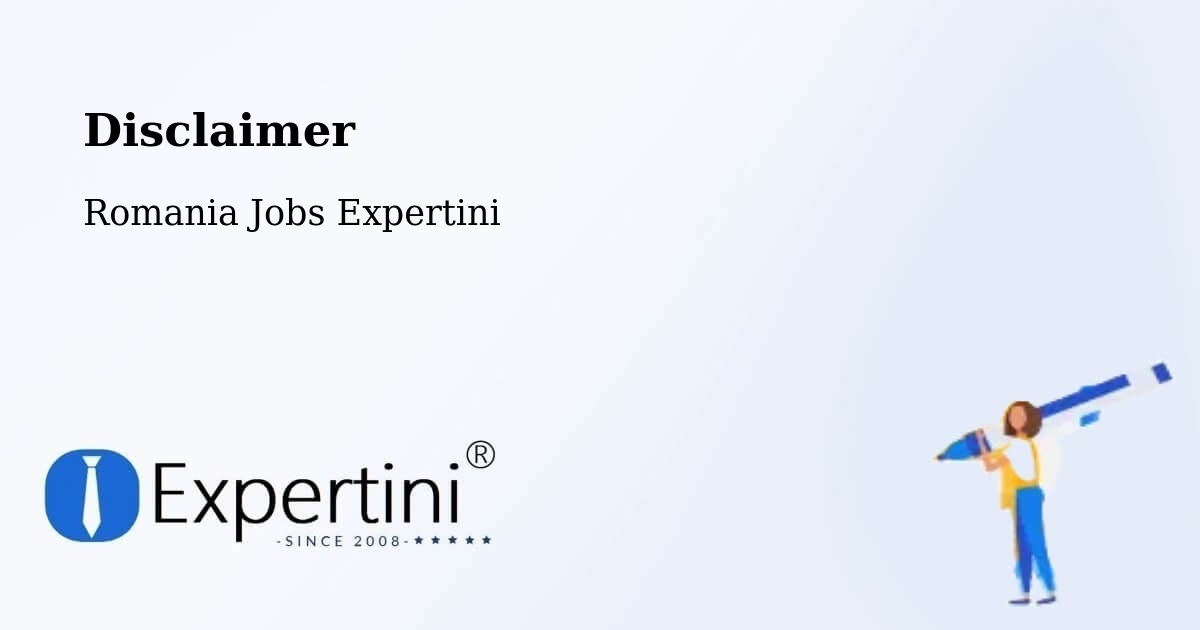 Disclaimer – Cheia - Romania Jobs Expertini