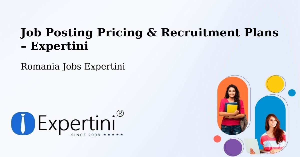 Job Posting Pricing & Recruitment Plans – Cheia - Cheia, Romania Jobs Expertini